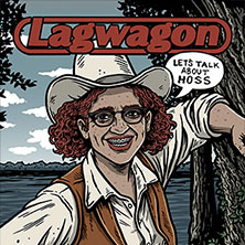 Lagwagon - Let's talk about Hoss 05.08.2026 Colos - Saal