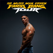 Farid Bang - So Muss Man Gehen - Tour 2026 07.09.2026 Batschkapp