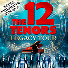 The 12 Tenors - Legacy Tour 14.01.2027 Klosterberghalle