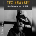 Tex Brasket - Die Stimme von SLIME - Solo
