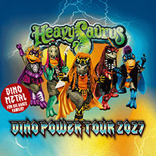 Heavysaurus - Mission Dino Power Tour 2027 21.05.2027 VILCO Die Stadthalle Bad Vilbel