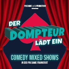 Der Dompteur lädt ein - Comedy Mixed Show 22.10.2026 Pik Dame