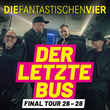 DIE FANTASTISCHEN VIER – DER LETZTE BUS – FINAL TOUR 26-28 06.01.2027 Festhalle Frankfurt