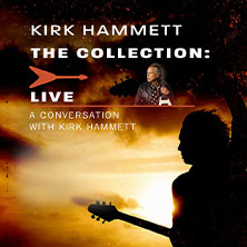 Kirk Hammett The Collection - Live - A Conversation with Kirk Hammett 23.05.2026 ZOOM