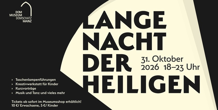 Die Lange Nacht der Heiligen 31.10.2026 Bischöfliches Dom- und Diözesanmuseum Mainz