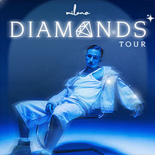 Milano - Diamonds Tour 2026 12.11.2026 myticket Jahrhunderthalle Frankfurt