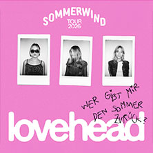 lovehead - Sommerwind Tour 2026 21.09.2026 Das Bett