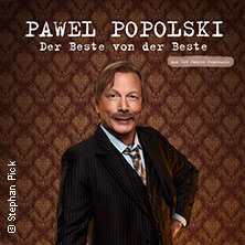 Pawel Popolski - Der Beste von der Beste (aus 120 Jahren Popsmusik) 22.05.2027 Congress Park Hanau