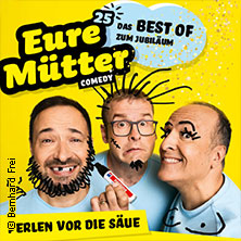 Eure Mütter - Perlen vor die Säue - Das Best of zum Jubiläum 20.11.2026 Stadthalle Aschaffenburg