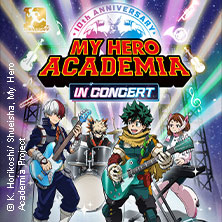 My Hero Academia - In Concert 2026 26.09.2026 myticket Jahrhunderthalle Frankfurt
