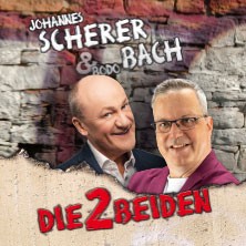 DIE 2 BEIDEN - Bodo Bach & Johannes Scherer 10.12.2026 Willi-Zinnkann-Halle