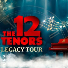 The 12 Tenors - Legacy Tour 12.01.2027 Stadthalle Aschaffenburg