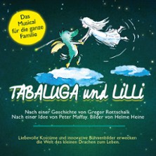Tabaluga und Lilli - Das drachenstarke Musical für die ganze Familie 20.02.2027 Congress Park Hanau