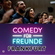 Comedy für Freunde - Premium Stand-Up 04.04.2026 Comedy für Freunde Club Frankfurt
