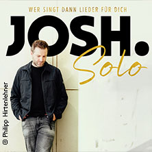 Josh. - Wer singt dann Lieder für dich - Solo Tour 2026 12.05.2026 Brotfabrik