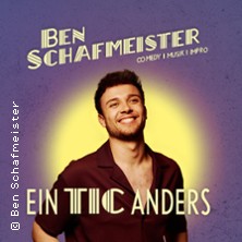 Ben Schafmeister - Ein Tic anders 27.11.2026 Kabarett Die Käs