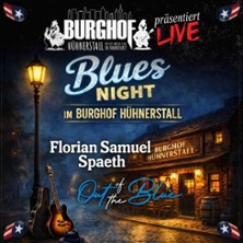 Blues Night im Burghof Hühnerstall - Florian-Samuel Spaeth & Out Of The Blue 30.10.2026 Burghof Hühnerstall