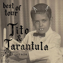 Tito & Tarantula - Best Of Tour 2026 21.10.2026 Batschkapp