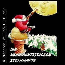 Die Weihnachtsstollensternwarte 25.12.2026 Planetarium Frankfurt