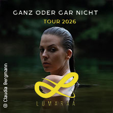 Lumaraa - Ganz oder gar nicht Tour 2026 07.10.2026 Nachtleben