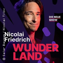 Nicolai Friedrich - Wunderland 03.02.2027 Stadthalle Aschaffenburg