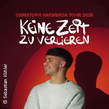Christoph Sakwerda - Keine Zeit zu verlieren Tour 2026 22.05.2026 Das Bett