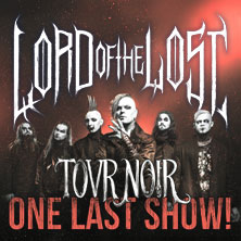 Lord Of The Lost - TOVR Noir - ONE LAST SHOW 16.08.2026 Colos - Saal